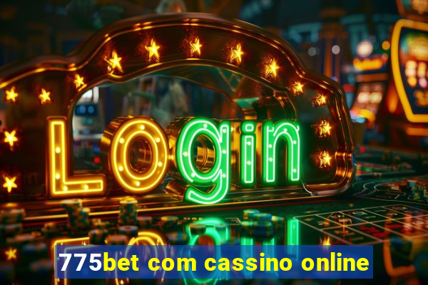 775bet com cassino online